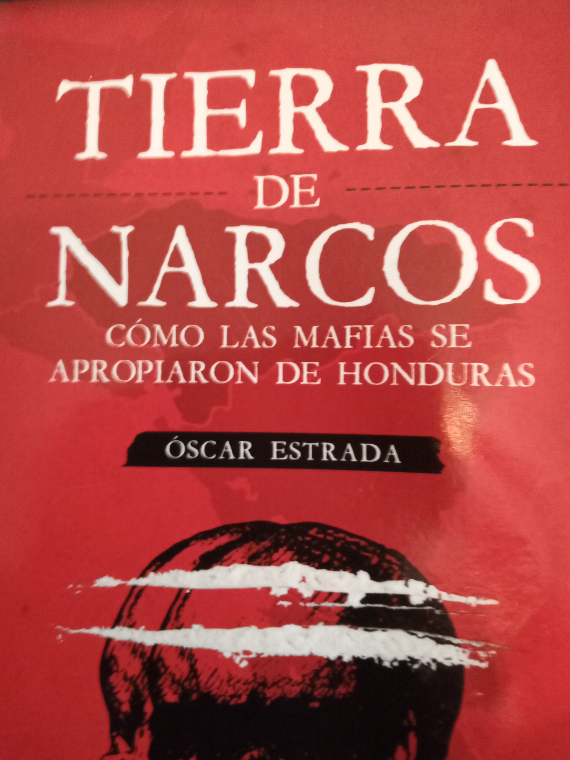 HONDURAS: Tierra de Narcos